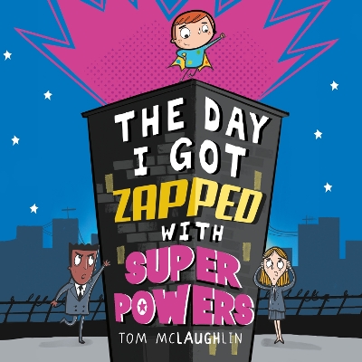 The Day I got Zapped with Super Powers