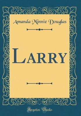 Larry (Classic Reprint)