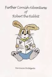 Further Cornish Adventures of Robert the Rabbit