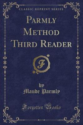 Parmly Method Third Reader (Classic Reprint)
