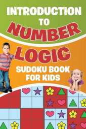 Introduction to Number Logic Sudoku Book for Kids