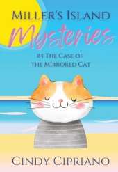 Miller's Island Mysteries 4 The Case of the Mirrored Cat