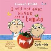 Charlie and Lola: I Will Not Ever Never Eat a Tomato: Board Book