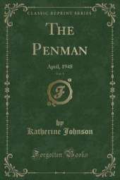 The Penman, Vol. 1: April, 1948 (Classic Reprint)