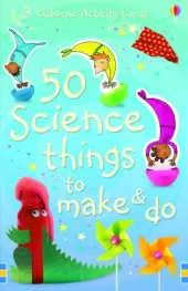50 Science Things to Make and Do Spiral Bound
