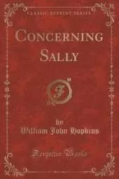 Concerning Sally (Classic Reprint)