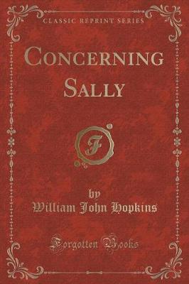 Concerning Sally (Classic Reprint)