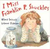 I Miss Franklin P.Shuckles