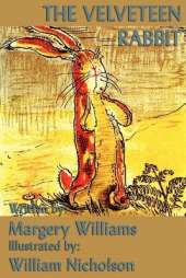 The Velveteen Rabbit: A Timeless Story for Young Readers