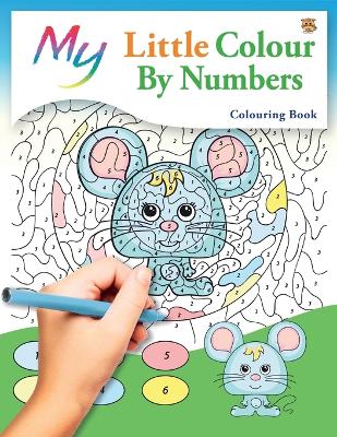 My Little Colour By Numbers Colouring Book: Cute Creative Children's Colouring