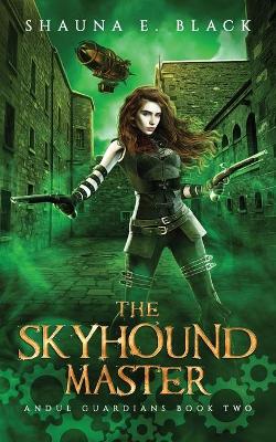 The Skyhound Master (Andul Guardians 2)