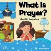 Kidz: What is Prayer?: A RoseKidz Rhyming Book