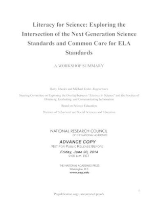 Literacy for Science: Exploring the Intersection of the Next Generation Science Standards and Common Core for ELA Standards: A Workshop Summary