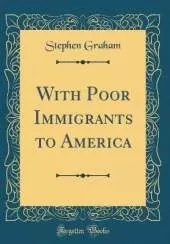 With Poor Immigrants to America (Classic Reprint)