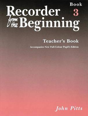 Recorder from the Beginning - Teacher's Book 3: Full Color Edition