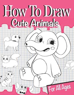 How to Draw Cute Animals