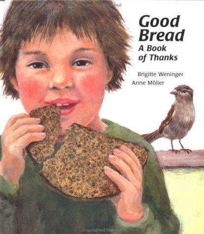 Good Bread, a Book of Thanks: A Book of Thanks