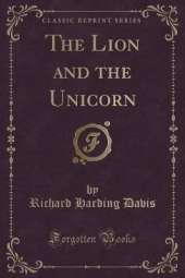 The Lion and the Unicorn (Classic Reprint)