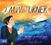Meet the Artist: J.M.W. Turner: An Art Activity Book