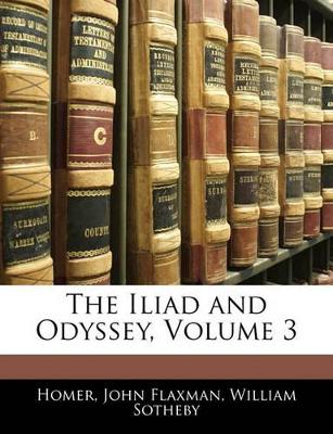 The Iliad and Odyssey, Volume 3