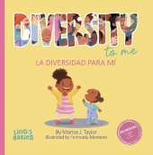 Diversity to me/ la diversidad para mí: a bilingual English Spanish Children's book/ un libro bilingüe para niños en inglés y español