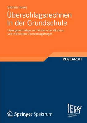 Uberschlagsrechnen in Der Grundschule: Losungsverhalten Von Kindern Bei Direkten Und Indirekten Uberschlagsfragen