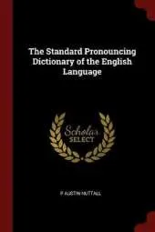 The Standard Pronouncing Dictionary of the English Language
