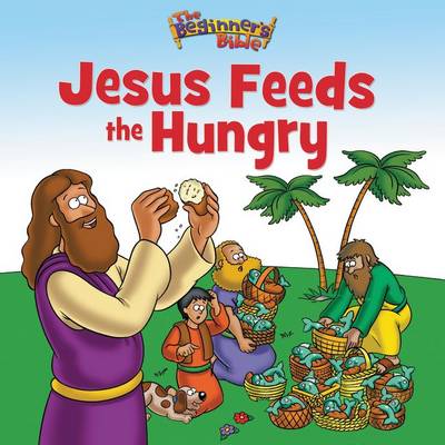 The Beginner's Bible Jesus Feeds the Hungry