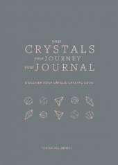 Your Crystals, Your Journey, Your Journal: Find Your Crystal Code