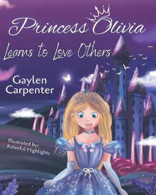 Princess Olivia: Learns to Love Others