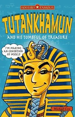 Tutankhamun and His Tombful of Treasure