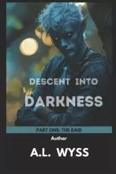 Descent Into Darkness: Part One: The Raid