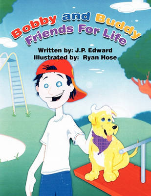 Bobby and Buddy Friends for Life