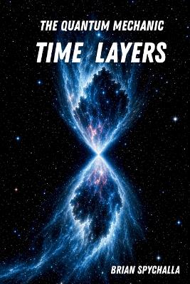 The Quantum Mechanic: Time Layers