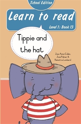 Learn to read (Level 1 Book 13): Tippie and the hat (School Edition)