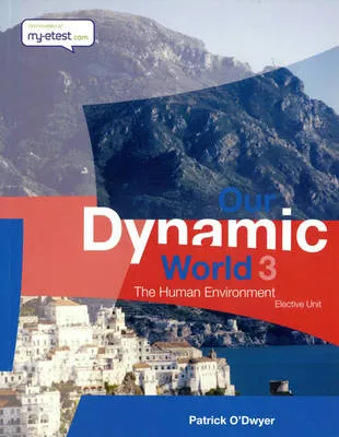 Our Dynamic World 3: The Human Environment (Elective Unit)