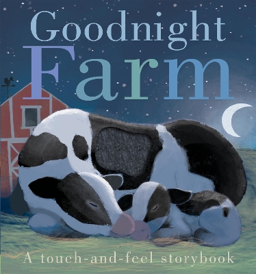 Goodnight Farm: A touch-and-feel storybook