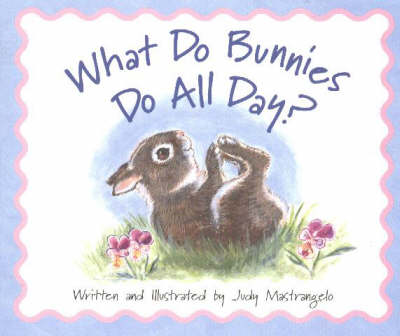 What Do Bunnies Do All Day?