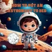 How to Put an Astronaut to Bed