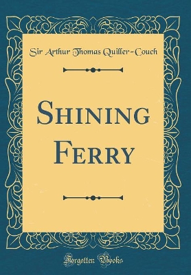 Shining Ferry (Classic Reprint)
