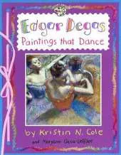Edgar Degas:Paintings That Dance (Om)