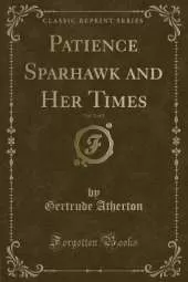Patience Sparhawk and Her Times, Vol. 2 of 2 (Classic Reprint)
