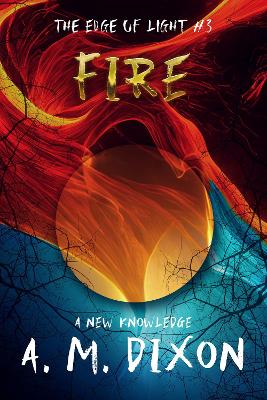 The Edge Of Light: Book 3 Fire