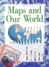 Maps and Our World