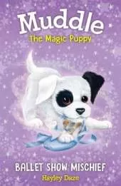 Muddle The Magic Puppy: Ballet Show Mischief