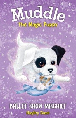 Muddle The Magic Puppy: Ballet Show Mischief