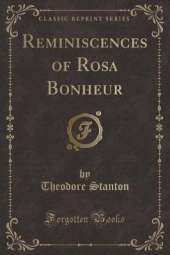 Reminiscences of Rosa Bonheur (Classic Reprint)