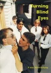 Turning Blind Eyes: A Play About Bullying