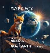 Baby Fox, From Nigeria to New Earth