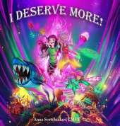 I Deserve More!